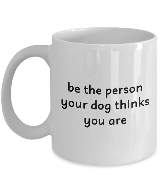 Werden, das Ihre Hund denkt sie, die Tasse – Funny Tee Hot Cocoa Kaffeetasse – Neuheit Geburtstag Weihnachten Gag Geschenke Idee