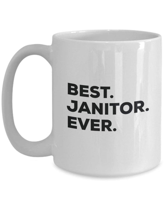 Best Janitor Ever Mug - Funny Coffee Cup -Thank You Appreciation For Christmas Birthday Holiday Unique Gift Ideas