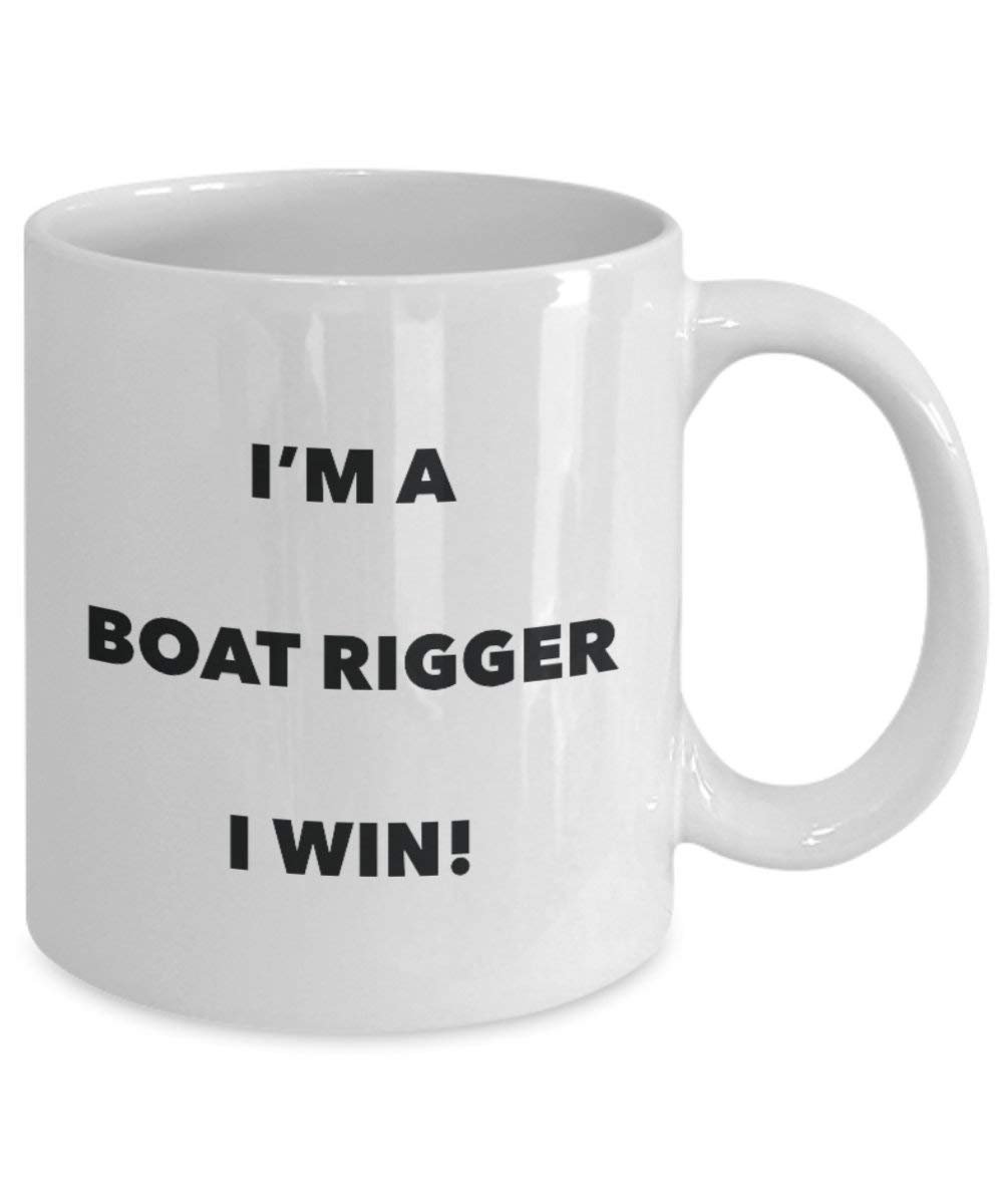 Boot Rigger Tasse – I 'm a Boat Rigger I Win. – Funny Kaffeetasse – Neuheit Geburtstag Weihnachten Gag Geschenke Idee