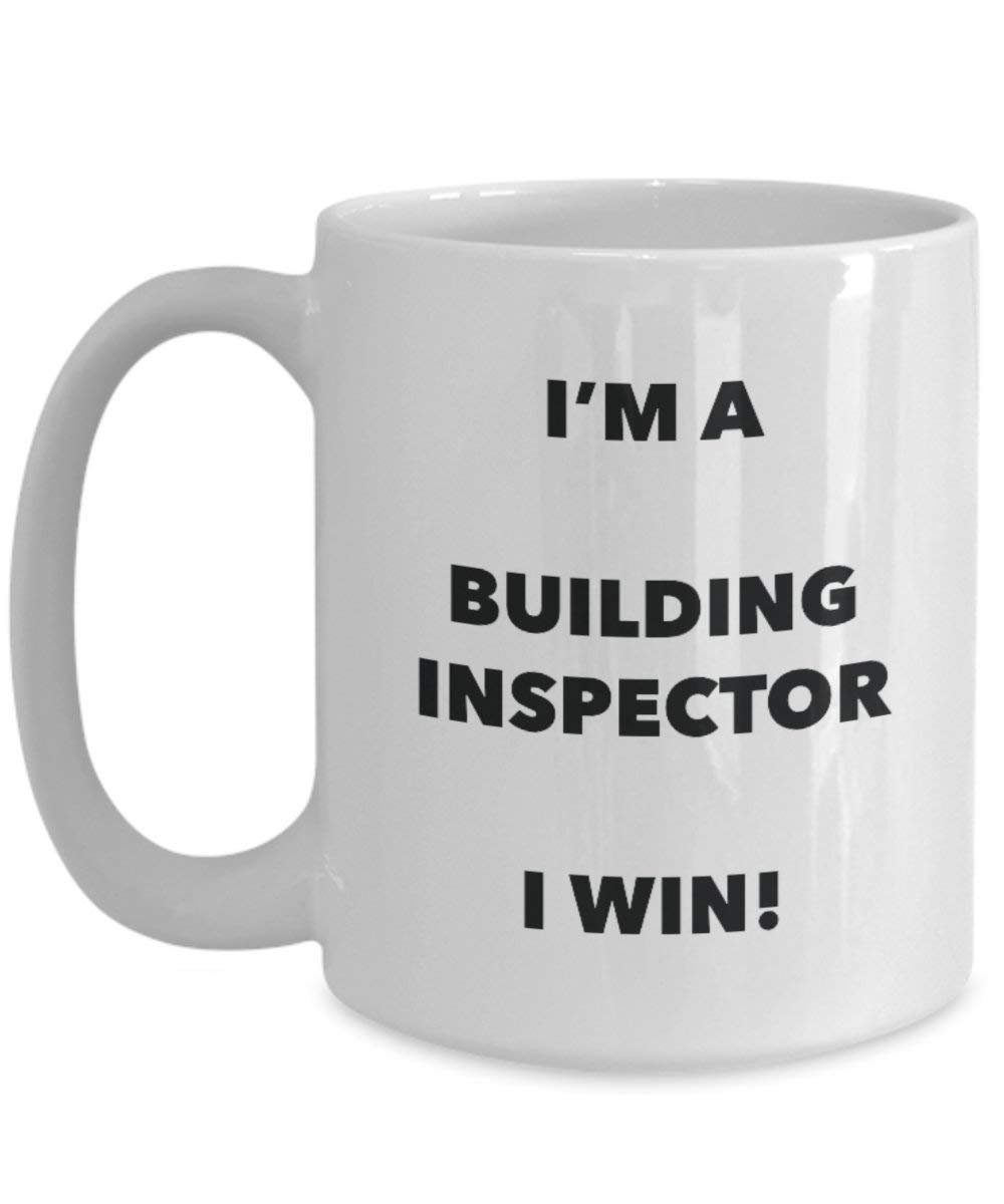 Building Inspector Mug - I'm a Building Inspector I win! - Funny Coffee Cup - Novelty Birthday Christmas Gag Gifts Idea