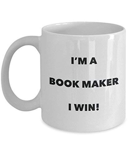 Book Maker Mug - I'm a Book Maker I Win! - Funny Coffee Cup - Novelty Birthday Christmas Gag Gifts Idea