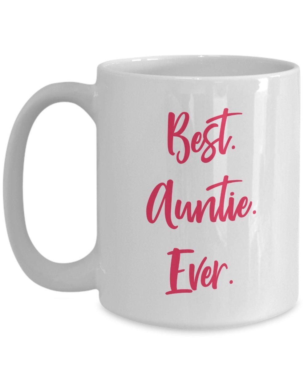 Best Auntie Ever Mug - Funny Tea Hot Cocoa Coffee Cup - Novelty Birthday Christmas Anniversary Gag Gifts Idea