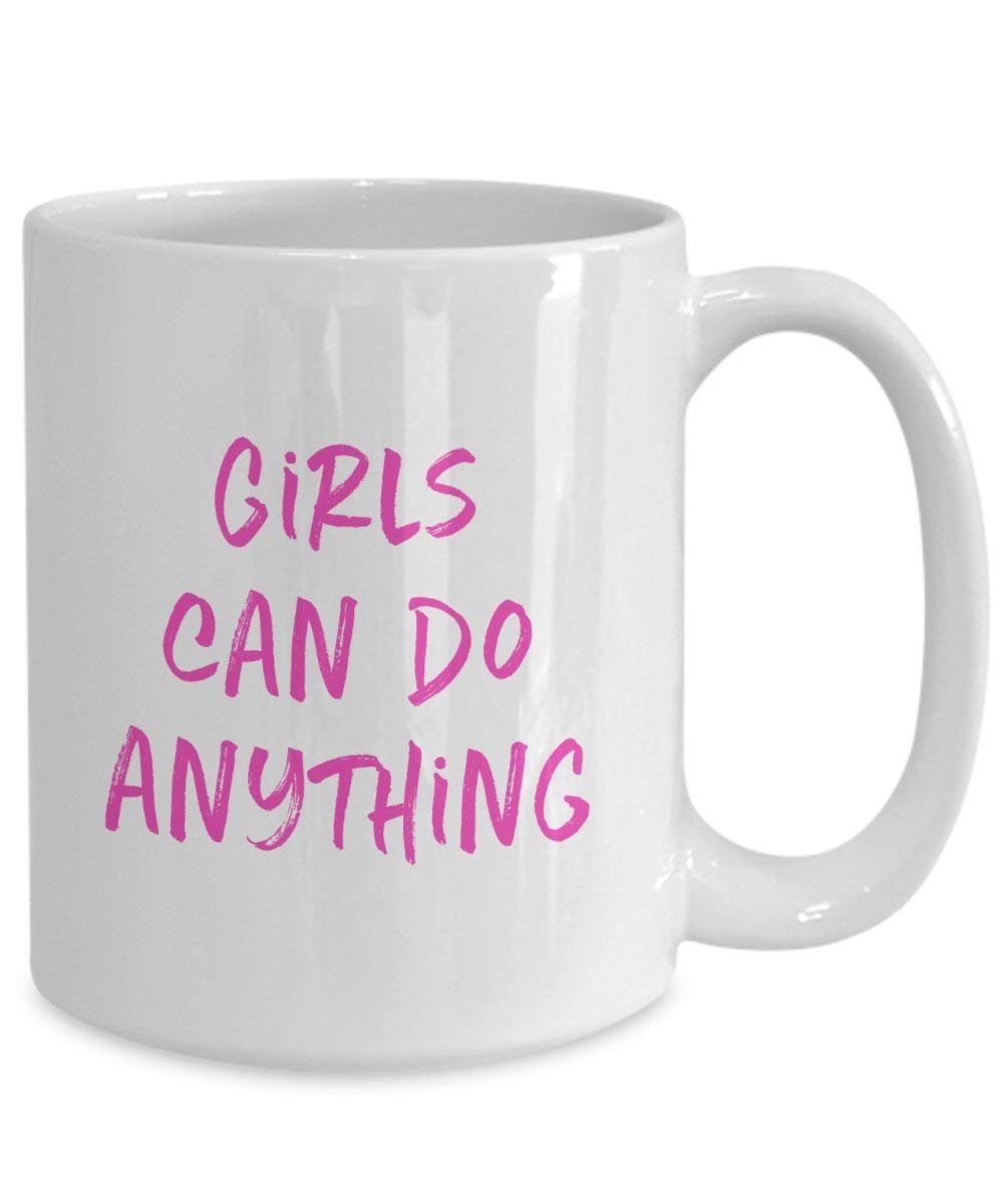 Girls Can Do Anything Mug - Funny Tea Hot Cocoa Coffee Cup - Novelty Birthday Christmas Gag Gifts Idea