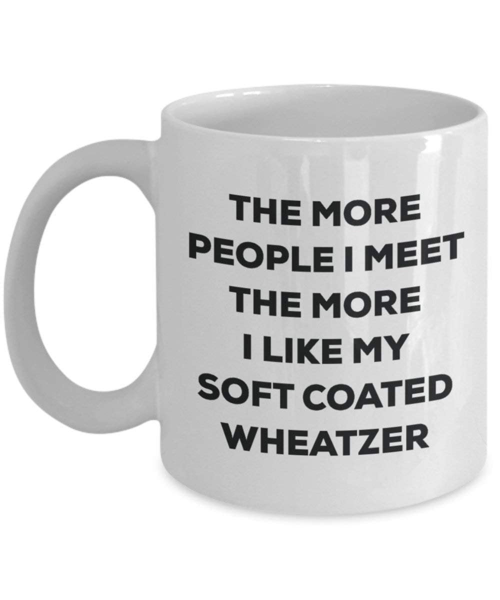 The more people I meet the more I like my Soft Coated Wheatzer Mug - Funny Coffee Cup - Christmas Dog Lover Cute Gag Gifts Idea