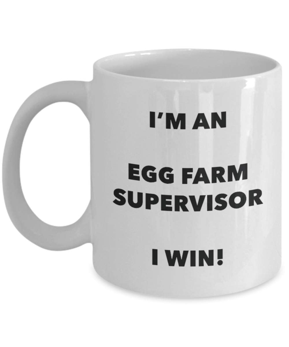 I'm an Egg Farm Supervisor I win! - Funny Coffee Cup - Novelty Birthday Christmas Gag Gifts Idea