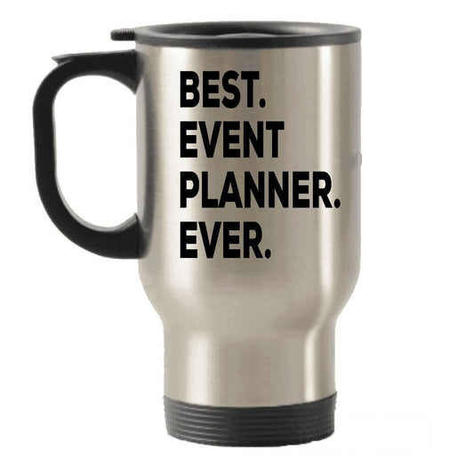 Event Planner Gift - Best Event Planner Ever Travel Mug -Travel Insulated Tumblers - Tea Hot Chocolate Cocoa Wine - Gifts For Planning - Funny Or Put In Gift Bag Basket Set - Thank You