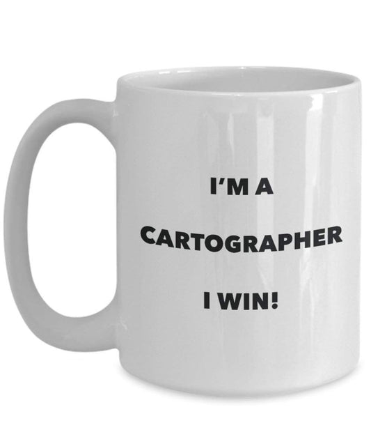 Cartographer Tasse – I 'm a Cartographer I Win. – Funny Kaffeetasse – Neuheit Geburtstag Weihnachten Gag Geschenke Idee 15oz weiß