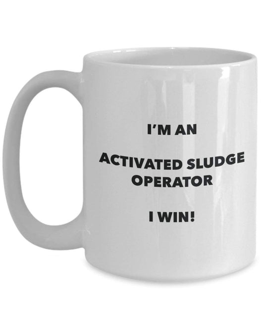 belebtschlamm Operator Tasse – Ich bin ein aktiviert, Sludge Operator I Win. – Funny Kaffeetasse – Neuheit Geburtstag Weihnachten Gag Geschenke Idee 15oz weiß