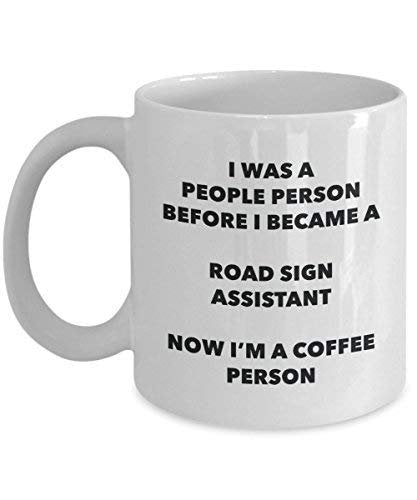 Road Sign Assistant Coffee Person Mug - Funny Tea Cocoa Cup - Birthday Christmas Coffee Lover Cute Gag Gifts Idea