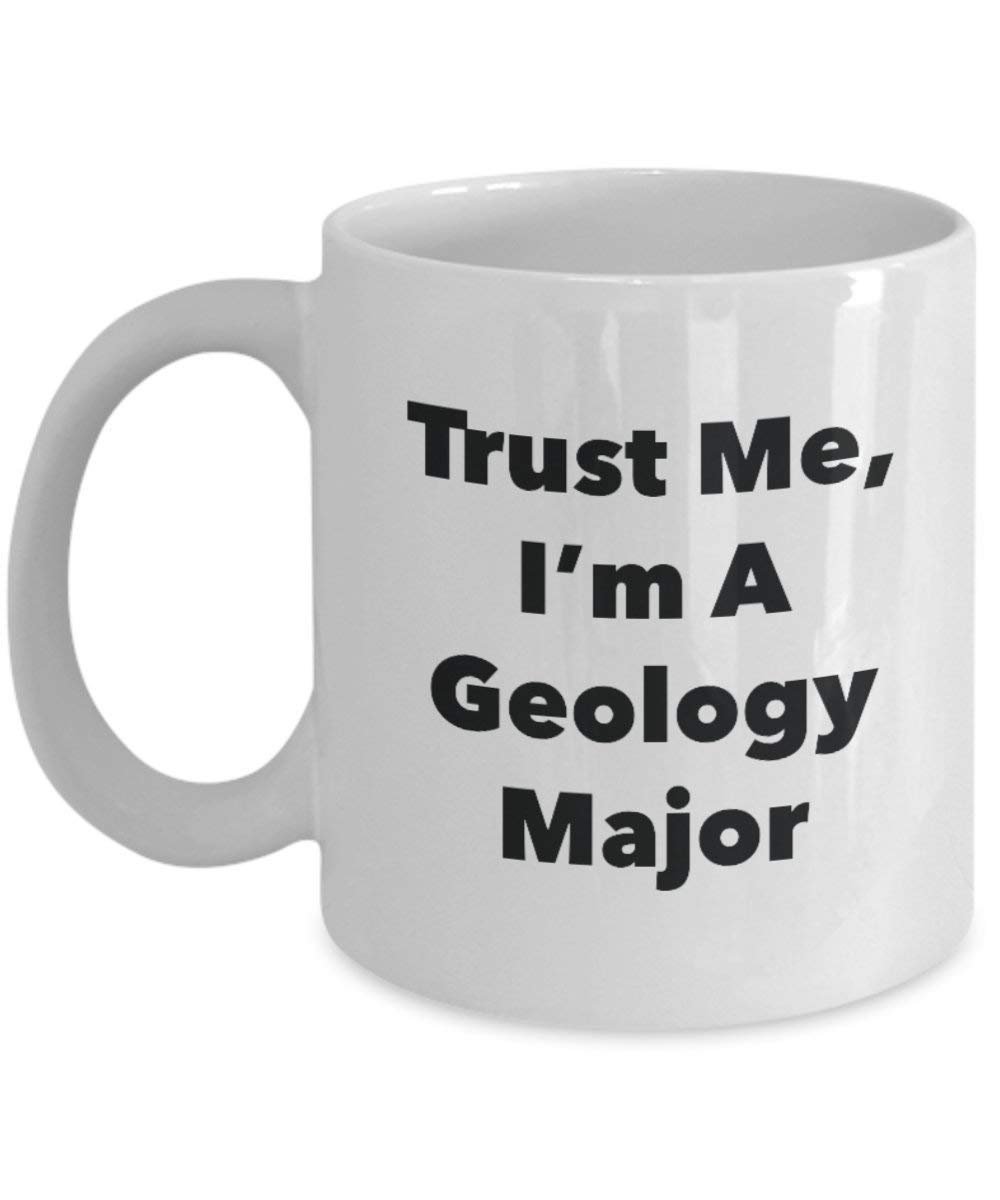 Trust Me, I 'm A Geologie Major Becher – Lustige Kaffee Tasse – Cute Graduation Gag Geschenke Ideen für Freunde und Klassenkameraden