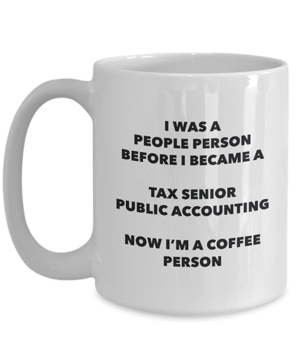 Tax Senior Public Accounting Coffee Person Mug - Funny Tea Cocoa Cup - Birthday Christmas Coffee Lover Cute Gag Gifts Idea