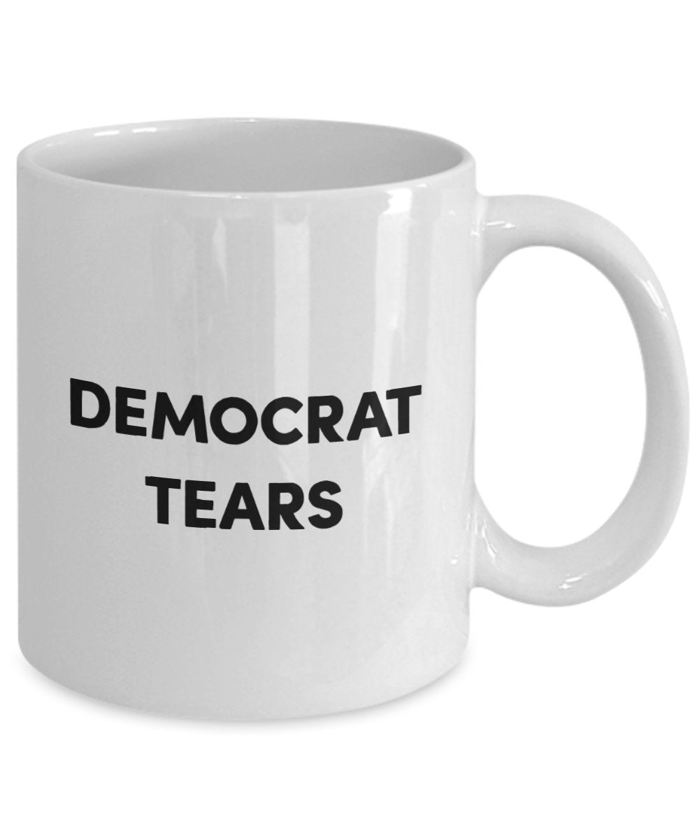 Democrat Tears Mug - Funny Tea Hot Cocoa Coffee Cup - Novelty Birthday Christmas Anniversary Gag Gifts Idea