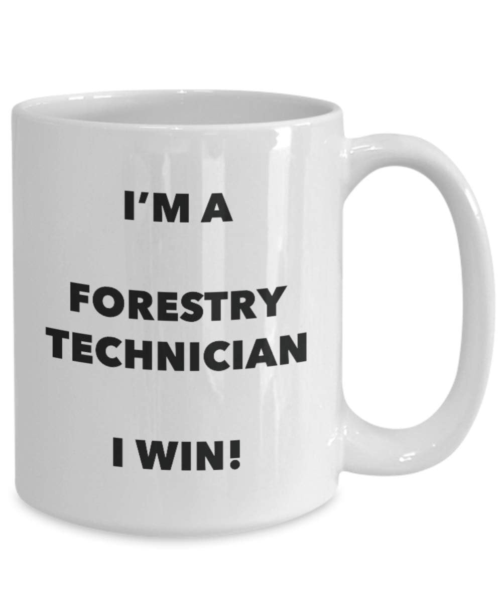 I'm a Forestry Technician Mug I win - Funny Coffee Cup - Novelty Birthday Christmas Gag Gifts Idea