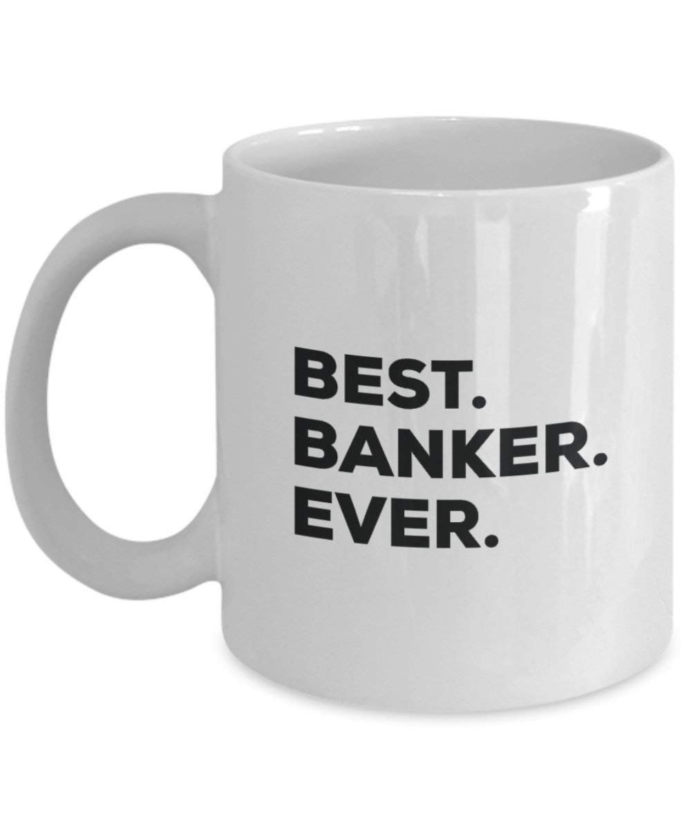 Best Banker Ever Mug - Funny Coffee Cup -Thank You Appreciation for Christmas Birthday Holiday Unique Gift Ideas