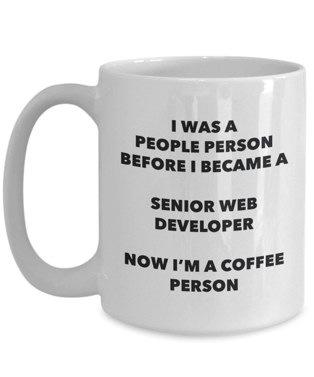 Senior Web Developer Coffee Person Mug - Funny Tea Cocoa Cup - Birthday Christmas Coffee Lover Cute Gag Gifts Idea