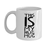 This is my Hug Mug- Funny Gifts for girlfriend, boyfriend, Husband and wife