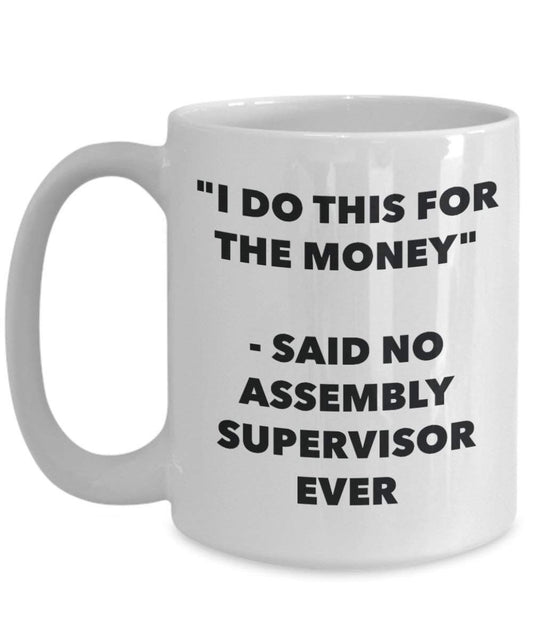 I do presente per il denaro – detto nessun montaggio Supervisor Ever mug – Funny Coffee Cup – novelty Birthday Christmas GAG regalo idea 15oz Infradito colorati estivi, con finte perline