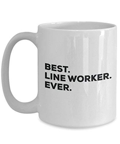 Best Line Worker Ever Mug - Funny Coffee Cup -Thank You Appreciation for Christmas Birthday Holiday Unique Gift Ideas