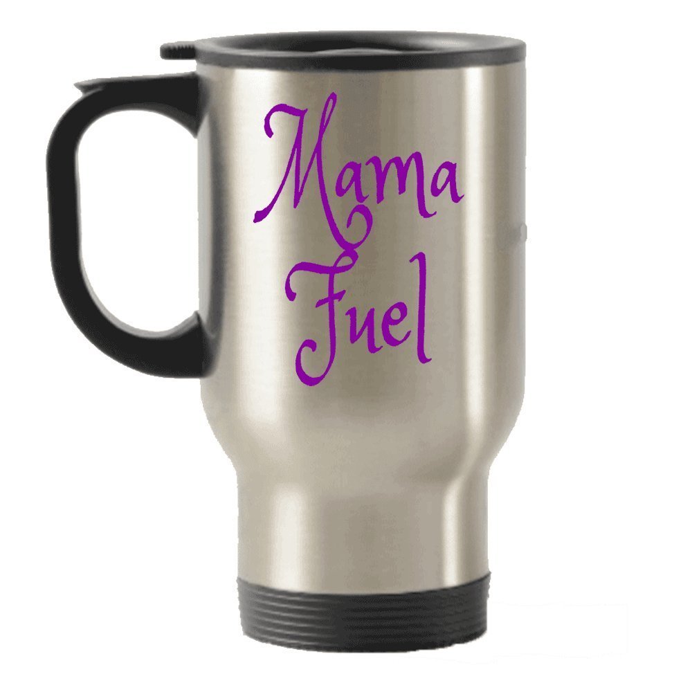 Mama Fuel Travel Insulated Tumblers Mug - Funny Gift Present For Mom - Tea Hot Chocolate Wine