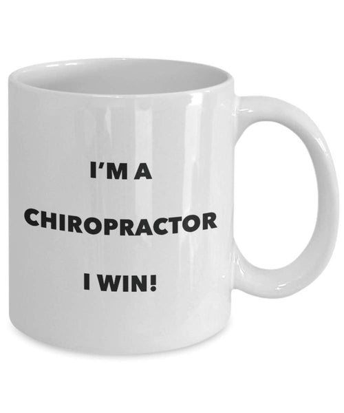 Chiropractor Mug - I'm a Chiropractor I win! - Funny Coffee Cup - Novelty Birthday Christmas Gag Gifts Idea