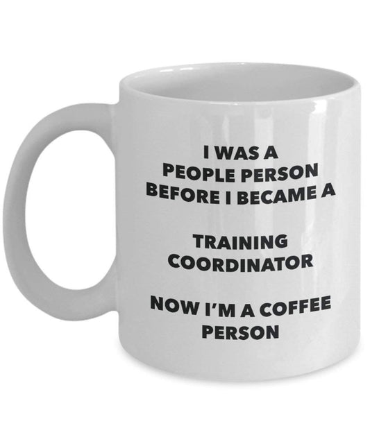 Training Coordinator Coffee Person Mug - Funny Tea Cocoa Cup - Birthday Christmas Coffee Lover Cute Gag Gifts Idea