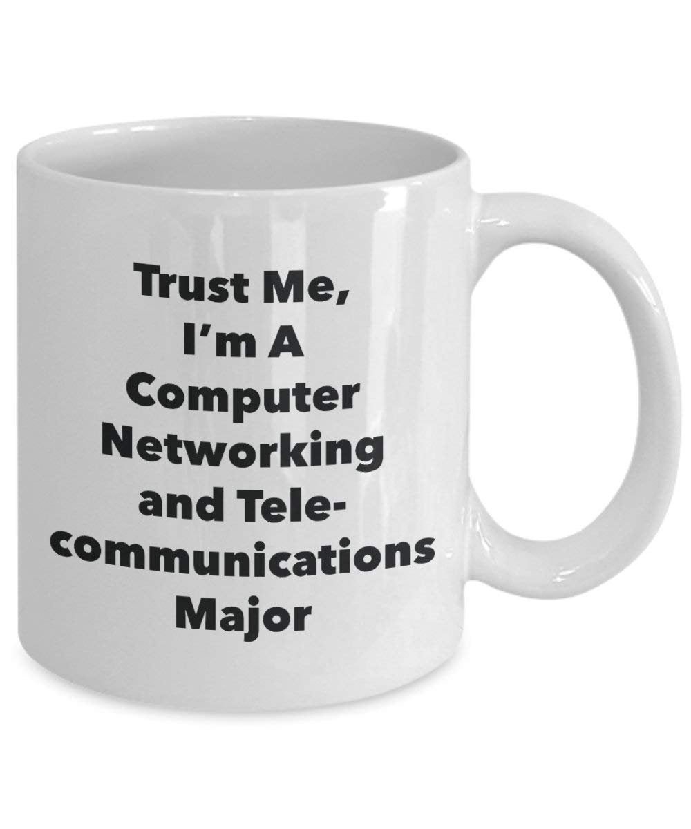 Trust Me, I'm A Computer Networking and Telecommunications Major Mug - Funny Coffee Cup - Cute Graduation Gag Gifts Ideas for Friends and Classmates (11oz)