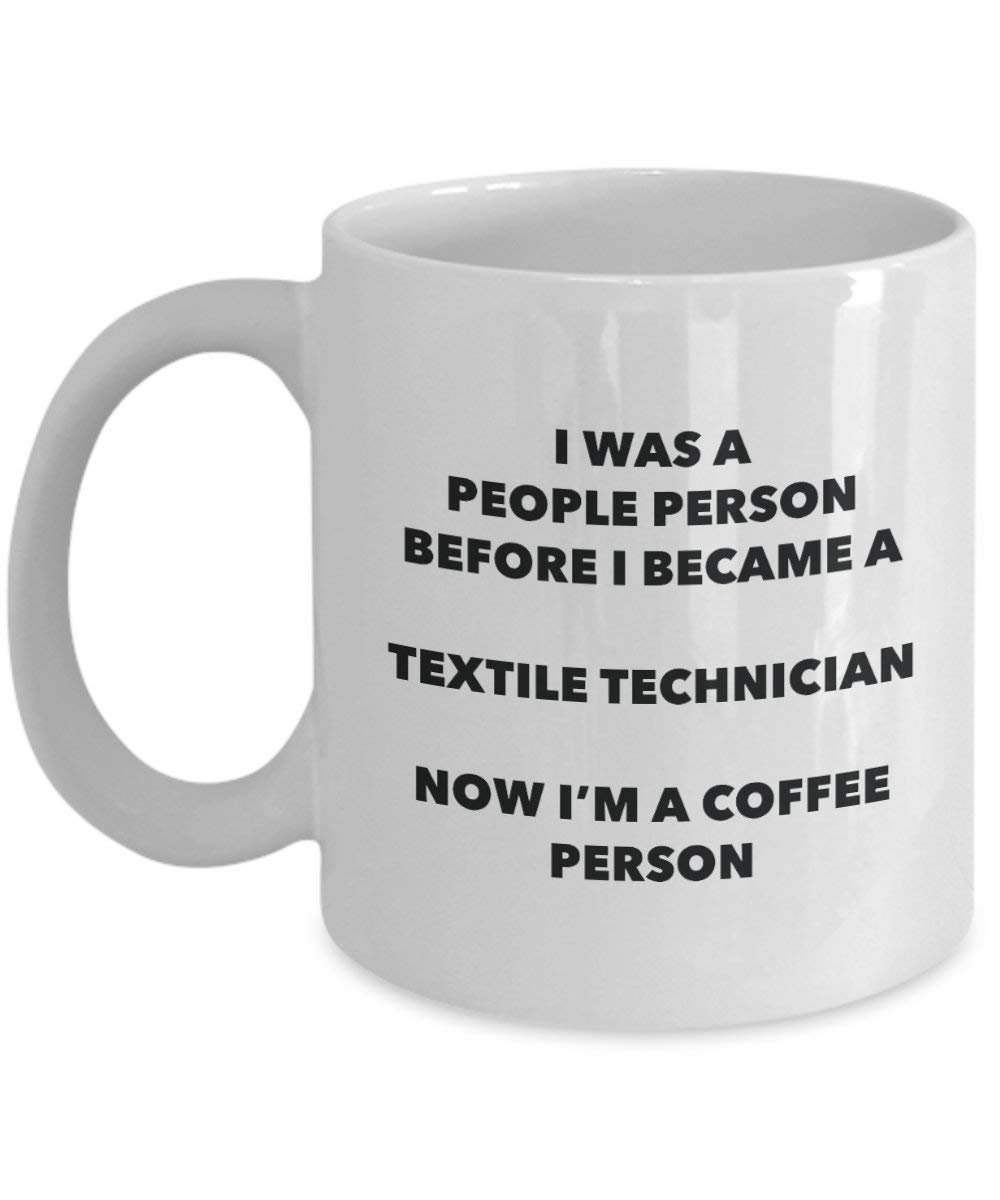 Textile Technician Coffee Person Mug - Funny Tea Cocoa Cup - Birthday Christmas Coffee Lover Cute Gag Gifts Idea