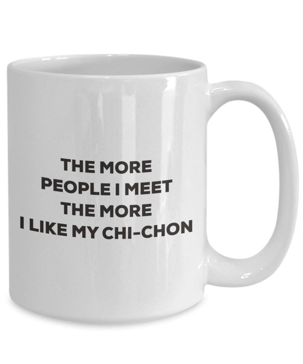 Le plus de personnes I Meet the More I Like My Chi-chon Mug de Noël – Funny Tasse à café – amateur de chien mignon Gag Gifts Idée 11oz blanc