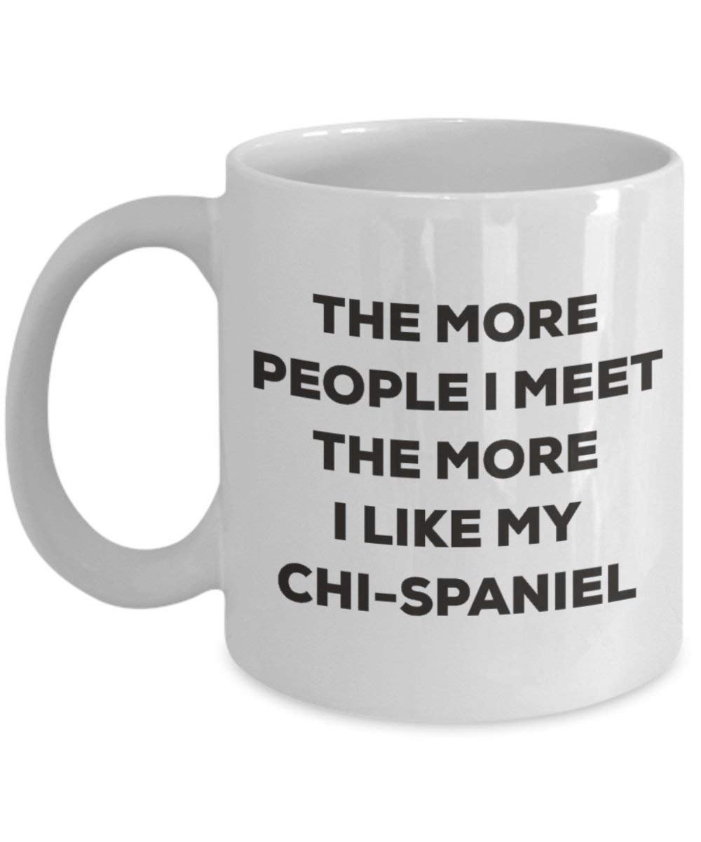 Le plus de personnes I Meet the More I Like My Chi-spaniel Mug de Noël – Funny Tasse à café – amateur de chien mignon Gag Gifts Idée 15oz blanc