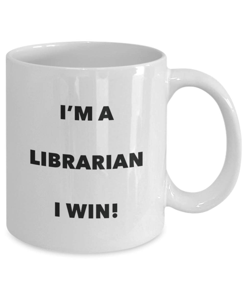 I'm a Librarian Mug I win - Funny Coffee Cup - Novelty Birthday Christmas Gag Gifts Idea