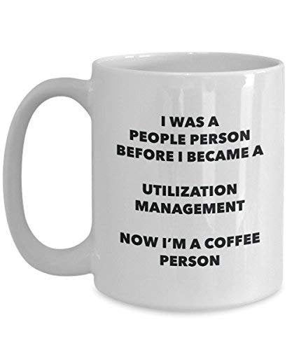 Utilization Management Coffee Person Mug - Funny Tea Cocoa Cup - Birthday Christmas Coffee Lover Cute Gag Gifts Idea
