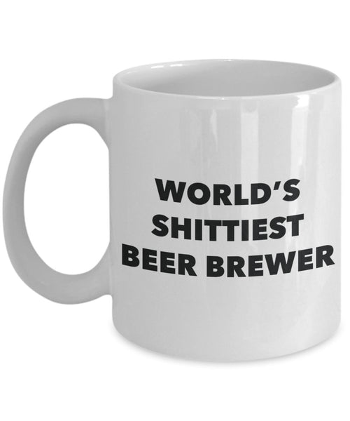 Beer Brewer Coffee Mug - World's Shittiest Beer Brewer - Beer Brewer Gifts- Funny Novelty Birthday Present Idea