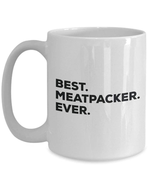 Best Meatpacker ever Mug - Funny Coffee Cup -Thank You Appreciation For Christmas Birthday Holiday Unique Gift Ideas
