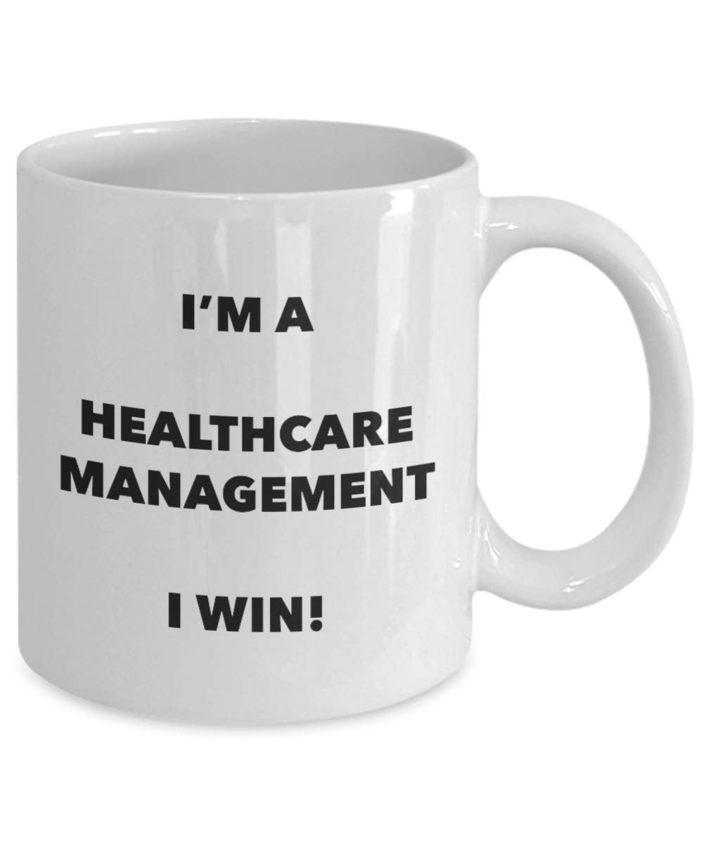 I'm a Healthcare Management Mug I win - Funny Coffee Cup - Novelty Birthday Christmas Gag Gifts Idea