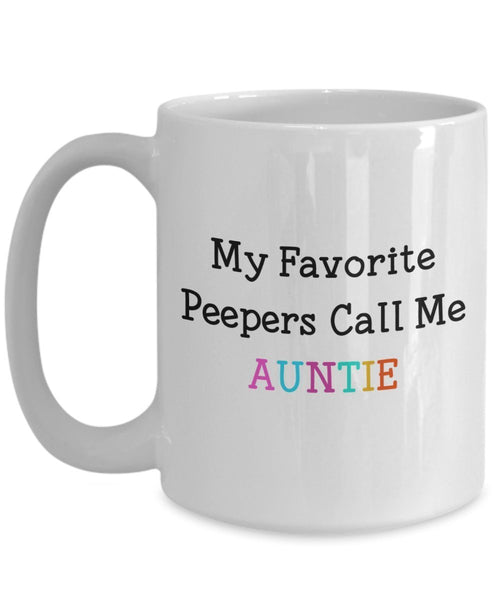 My Favorite Peeps Call Me Auntie Mug - Funny Tea Hot Cocoa Coffee Cup - Novelty Birthday Christmas Anniversary Gag Gifts Idea