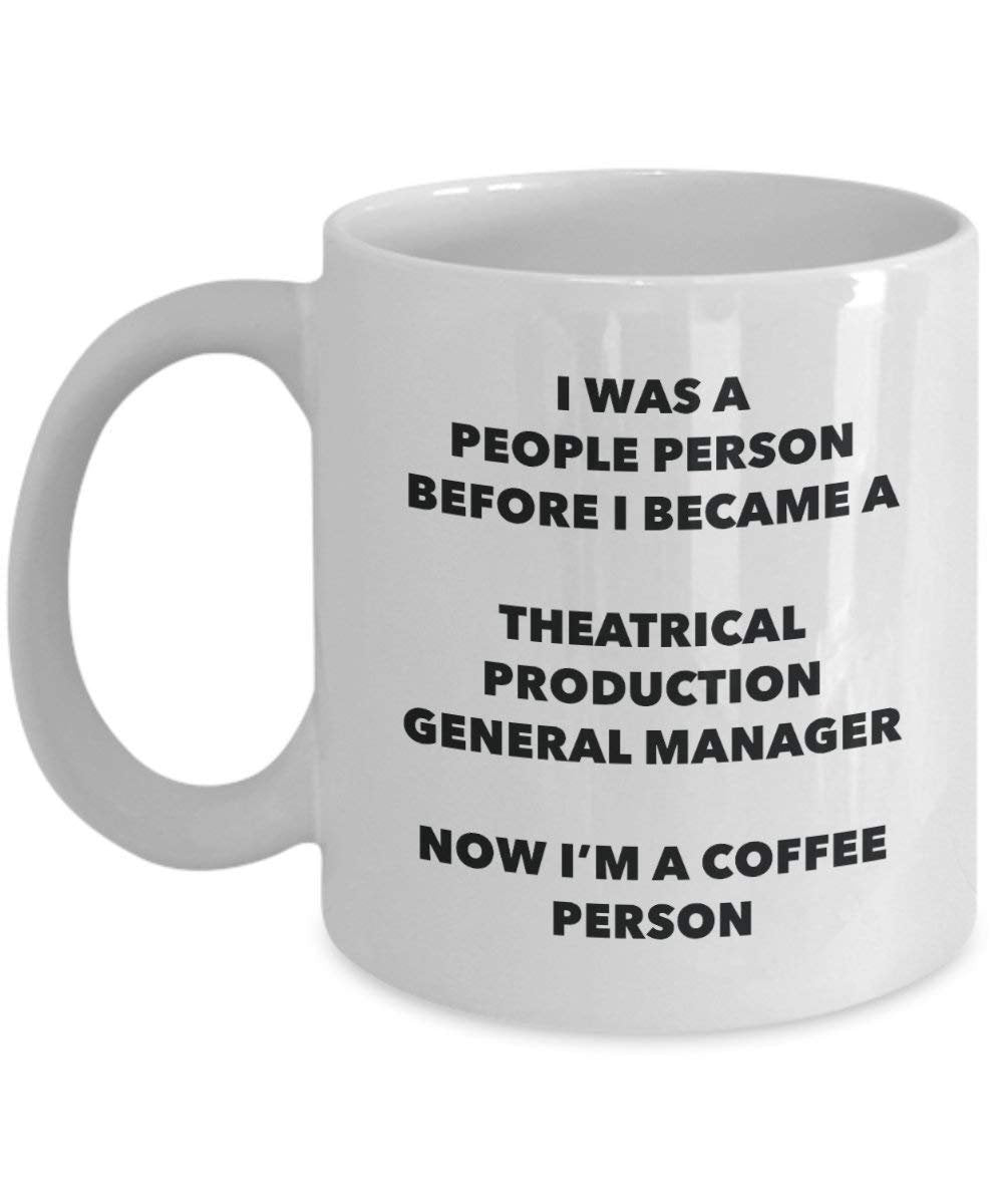 Theatrical Production General Manager Coffee Person Mug - Funny Tea Cocoa Cup - Birthday Christmas Coffee Lover Cute Gag Gifts Idea