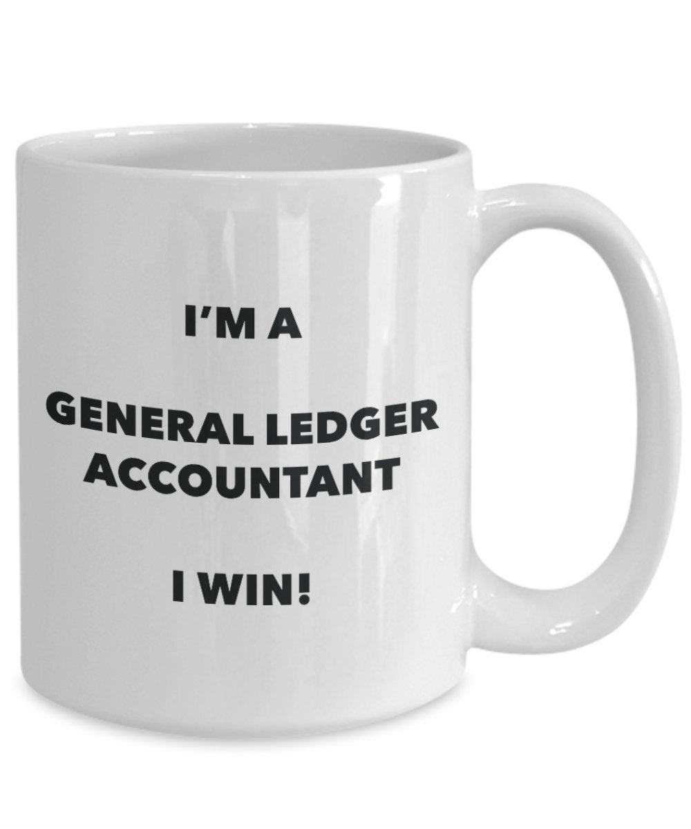 I'm a General Ledger Accountant Mug I win - Funny Coffee Cup - Novelty Birthday Christmas Gag Gifts Idea