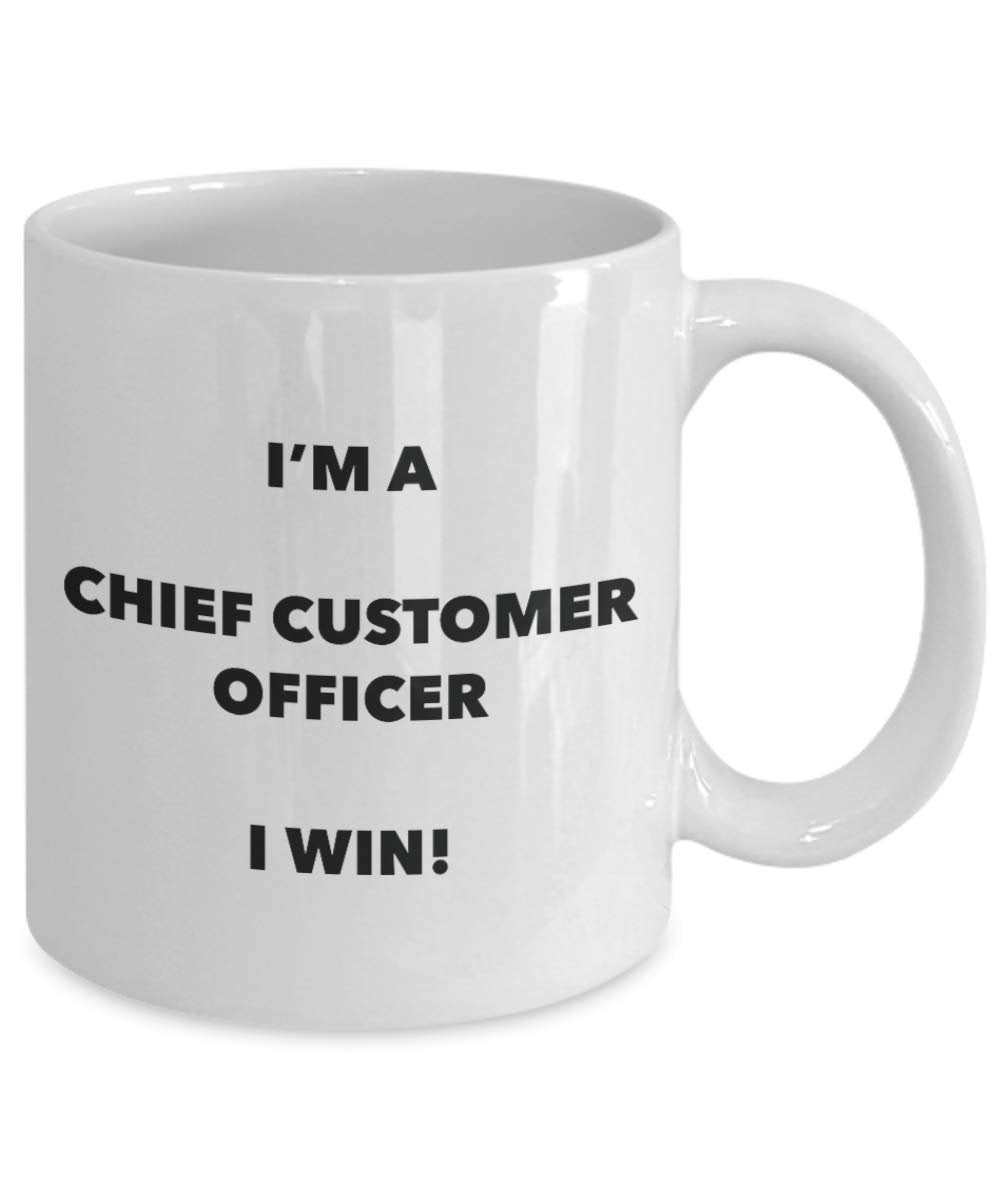 Chief Customer Officer Mug - I'm a Chief Customer Officer I win! - Funny Coffee Cup - Novelty Birthday Christmas Gag Gifts Idea