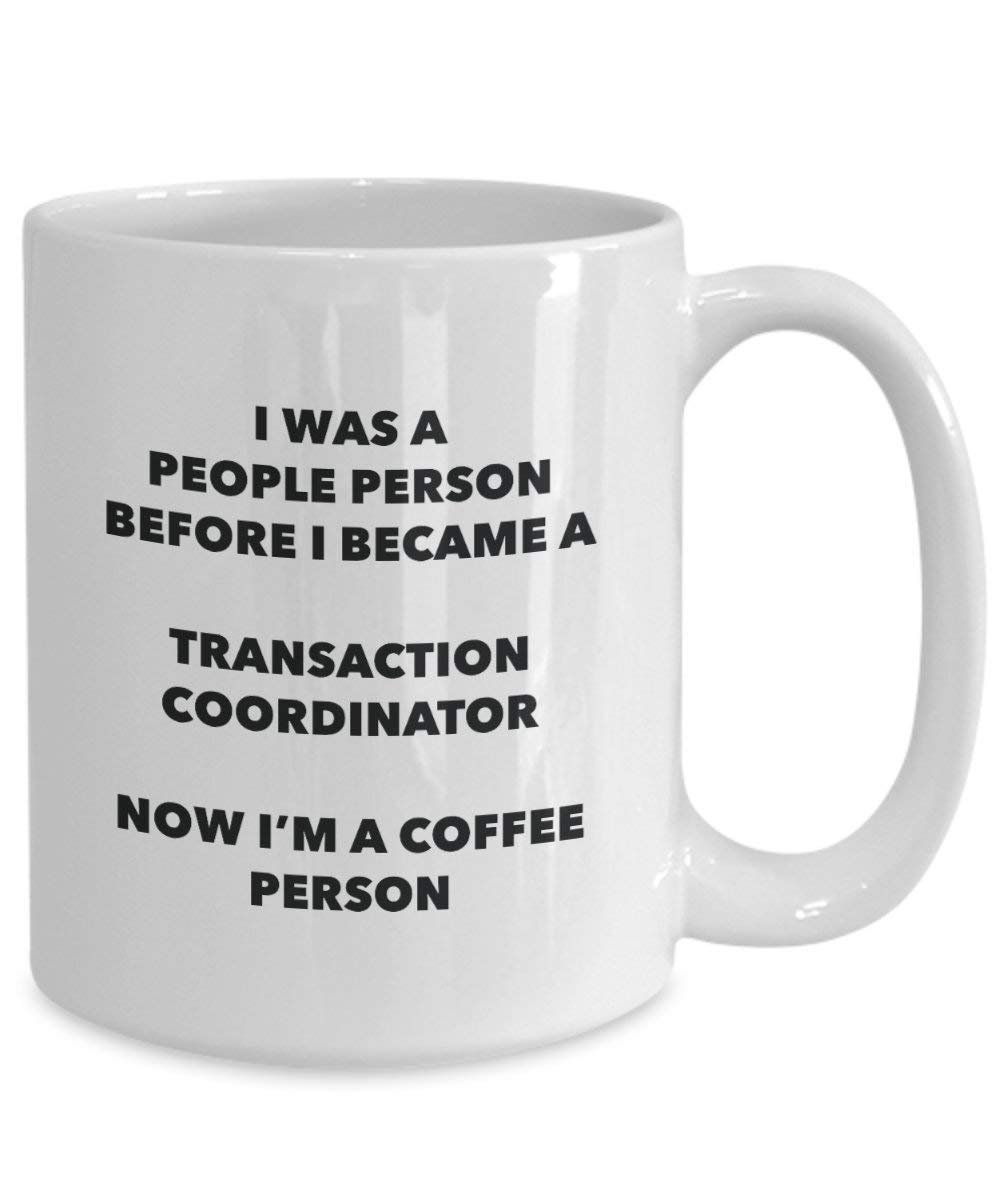 Transaction Coordinator Coffee Person Mug - Funny Tea Cocoa Cup - Birthday Christmas Coffee Lover Cute Gag Gifts Idea