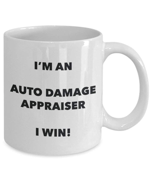 Auto Damage Appraiser Mug - I'm an Auto Damage Appraiser I win! - Funny Coffee Cup - Novelty Birthday Christmas Gag Gifts Idea