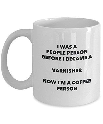 Varnisher Coffee Person Mug - Funny Tea Cocoa Cup - Birthday Christmas Coffee Lover Cute Gag Gifts Idea