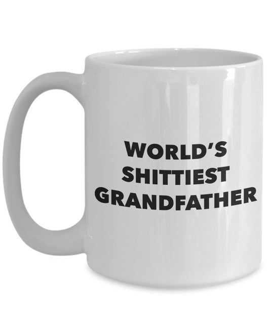 Grandfather Mug - Coffee Cup - World's Shittiest Grandfather - Grandfather Gifts - Funny Novelty Birthday Present Idea