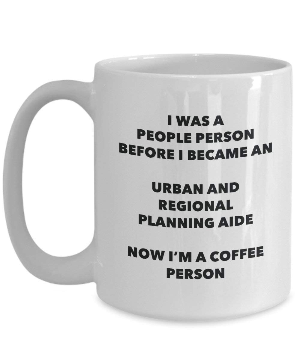 Urban And Regional Planning Aide Coffee Person Mug - Funny Tea Cocoa Cup - Birthday Christmas Coffee Lover Cute Gag Gifts Idea