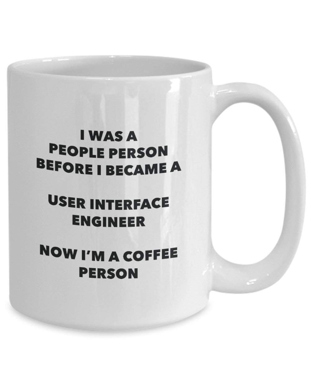User Interface Engineer Coffee Person Mug - Funny Tea Cocoa Cup - Birthday Christmas Coffee Lover Cute Gag Gifts Idea
