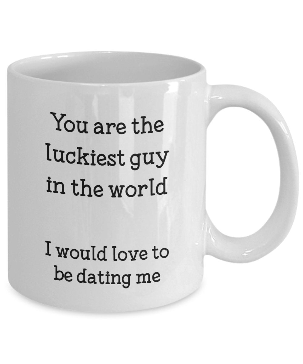 You Are the Luckiest Guy in the World Mug - Funny Gifts from Girlfriend to Boyfriend - Birthday Christmas Gag Gifts Idea