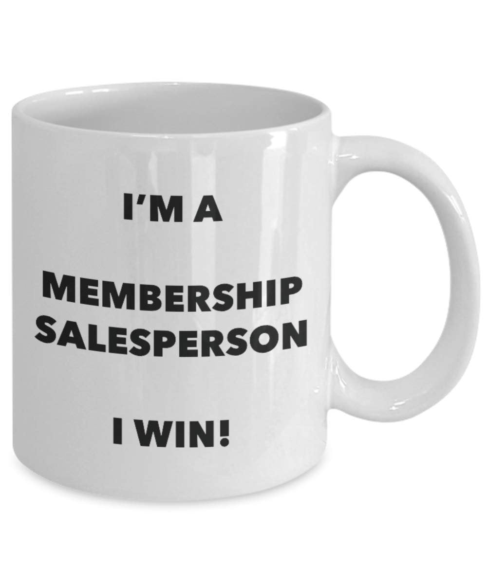 I'm a Membership Salesperson Mug I win - Funny Coffee Cup - Novelty Birthday Christmas Gag Gifts Idea