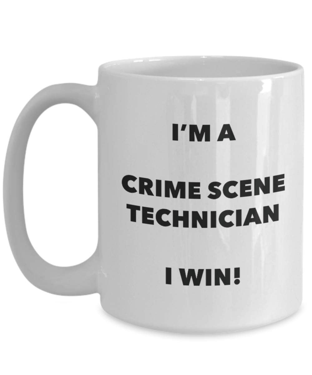 I'm a Crime Scene Technician Mug I win! - Funny Coffee Cup - Novelty Birthday Christmas Gag Gifts Idea