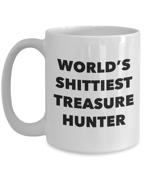 Treasure Hunter Coffee Mug - World's Shittiest Treasure Hunter - Treasure Hunter Gifts - Funny Novelty Birthday Present Idea