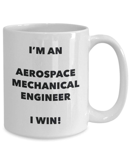 Aerospace mechanischen Ingenieur Tasse – Ich bin ein Aerospace Engineer I Win. – Funny Kaffeetasse – Neuheit Geburtstag Weihnachten Gag Geschenke Idee 15oz weiß