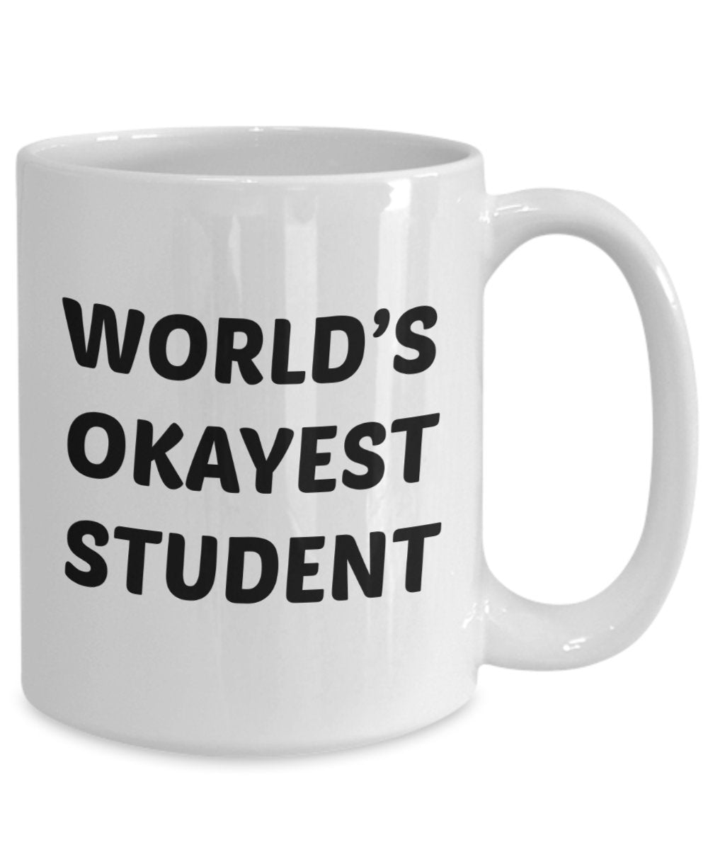 World 's Okayest Student Tasse – Funny Tee Hot Cocoa Kaffeetasse – Neuheit Geburtstag Weihnachten Jahrestag Gag Geschenke Idee